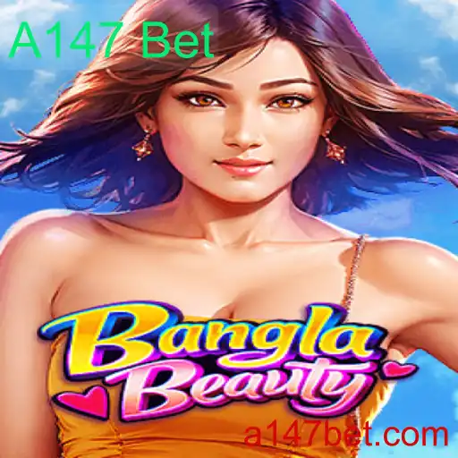 Descubra o Fascinante Mundo do Jogo BanglaBeauty e A147 Bet
