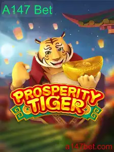Descubra o Fascinante Mundo de ProsperityTiger no Jogo A147 Bet
